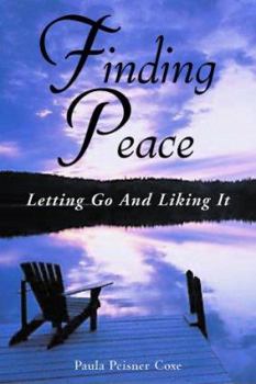 Paperback Finding Peace : Letting Go and Liking It Book