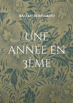 Paperback Une année en 3ème: Recueil de nouvelles et poésies [French] Book