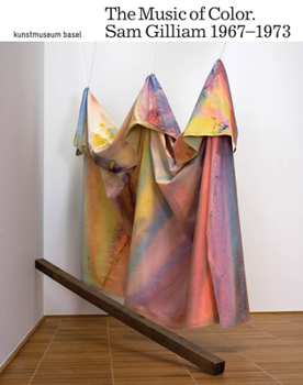 Sam Gilliam: The Music of Color: 1967-1973