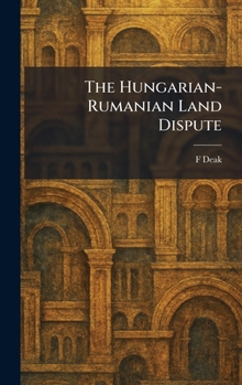 Hardcover The Hungarian-Rumanian Land Dispute Book