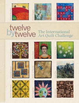 Paperback Twelve by Twelve: The International Art Quilt Challenge Book