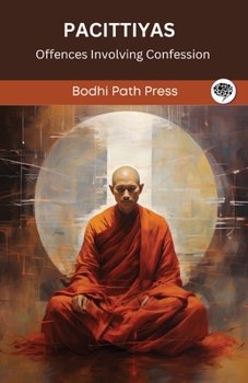 Paperback Pacittiyas (From Vinaya Pitaka): Offences Involving Confession (From Bodhi Path Press) Book