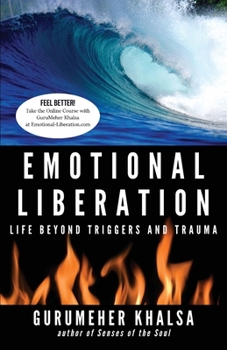 Paperback Emotional Liberation: Life Beyond Triggers and Trauma Book
