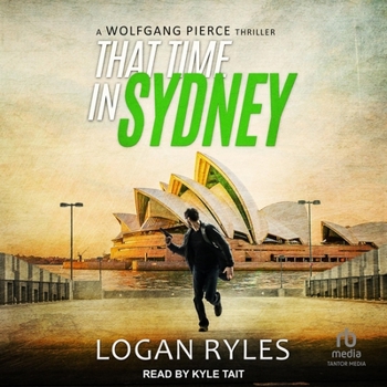 Audio CD That Time in Sydney: A Wolfgang Pierce Thriller Book