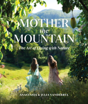 Hardcover Mother the Mountain: The Art of Living with Nature Book