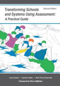 Paperback Transforming Schools and Systems Using Assessment: A Practical Guide Book