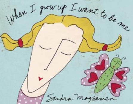 Hardcover When I Grow Up I Want to Be Me Book