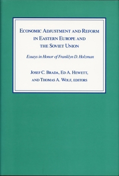 Economic Adjustment and Reform in Eastern Europe and the Soviet Union: Essays in Honor of Franklyn D. Holzman (Duke Press Policy Studies) - Book  of the Duke Press Policy Studies