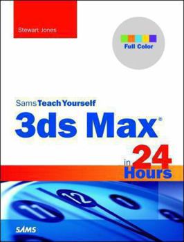 Paperback Sams Teach Yourself: 3ds Max in 24 Hours [With CDROM] Book