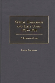 Hardcover Special Operations and Elite Units, 1939-1988: A Research Guide Book
