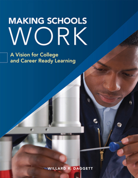 Paperback Making Schools Work: Why College Ready Isn't College Ready Enough 2016 Book