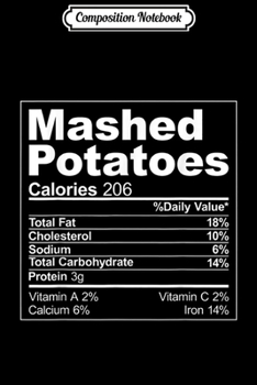 Composition Notebook: Mashed Potato Nutrition Facts - Funny Thanksgiving Christmas  Journal/Notebook Blank Lined Ruled 6x9 100 Pages