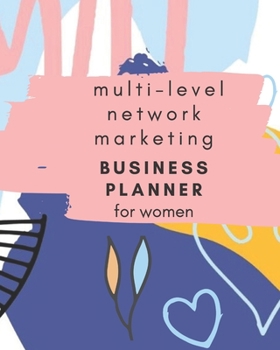 Paperback Multi-Level Network Marketing Business Planner for Women: 6 Months Planner to Succed in MLM Business Book