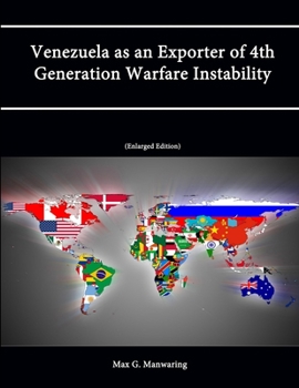 Paperback Venezuela as an Exporter of 4th Generation Warfare Instability (Enlarged Edition) Book