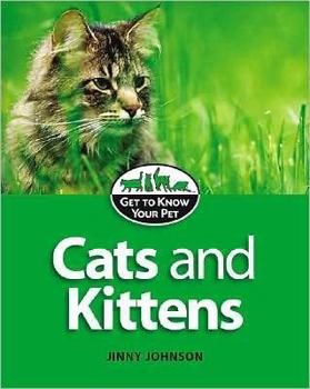 Cats and Kittens (Smart Apple Media; Get to Know Your Pet)