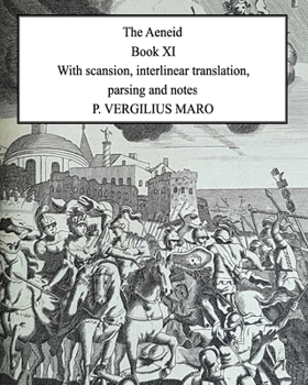 Paperback Aeneid Book 11: With scansion, interlinear translation, parsing and notes Book