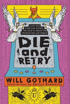 Hardcover DIE and RETRY: Lock and load your potato the race to reboot the Universe has just begun Book
