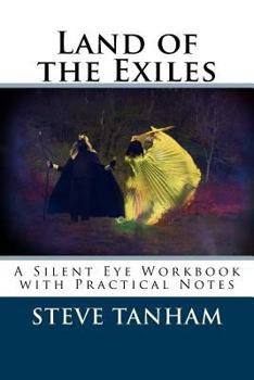 Paperback Land of the Exiles: A Silent Eye Workbook with Practical Notes Book