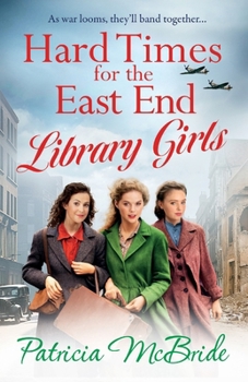 Hard Times for the East End Library Girls - Book #2 of the Library Girls