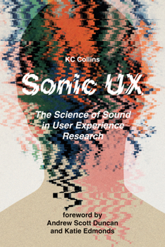 Paperback Sonic UX: The Science of Sound in User Experience Research Book