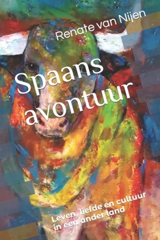 Paperback Spaans avontuur: Leven, liefde en cultuur in een ander land [Dutch] Book