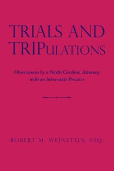 Trials and Tripulations: Observances by a North Carolina Attorney with an Intra-State Practice