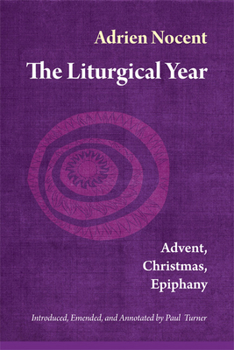 Paperback The Liturgical Year: Advent, Christmas, Epiphany (Vol. 1) Volume 1 Book