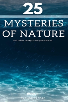 Paperback 25 mysteries of nature and other unexplained phenomena: book II Book