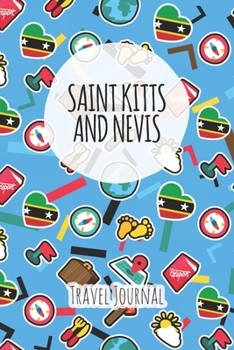 Saint Kitts and Nevis Travel Journal: 6x9 Travel planner I Road trip planner I Dot grid journal I Travel notebook I Travel diary I Pocket journal I Gift for Backpacker