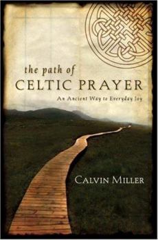 Hardcover The Path of Celtic Prayer: An Ancient Way to Everyday Joy Book