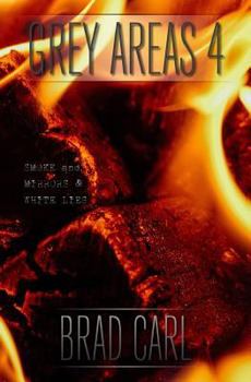 Smoke and Mirrors & White Lies - Book #4 of the Grey Areas