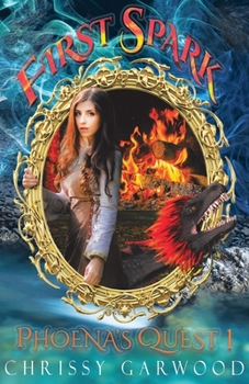 First Spark: Phoena's Quest Book 1 - Book  of the Fantasy River