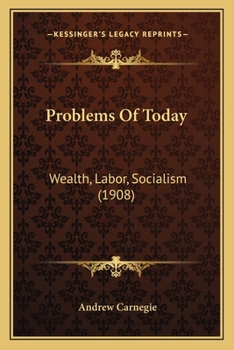 Paperback Problems Of Today: Wealth, Labor, Socialism (1908) Book