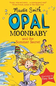 Paperback Opal Moonbaby and the Summer Secret (Book 3) Book