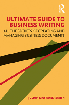Paperback Ultimate Guide to Business Writing: All the Secrets of Creating and Managing Business Documents Book