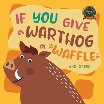 Paperback If You Give a Warthog a Waffle Book