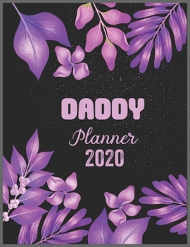 DADDY Planner 2020: Daily Weekly Planner with Monthly quick-view/over view with 2020 calendar