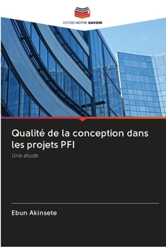 Paperback Qualité de la conception dans les projets PFI [French] Book