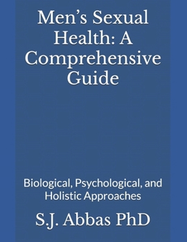 Paperback Men's Sexual Health: A Comprehensive Guide: Biological, Psychological, and Holistic Approaches Book