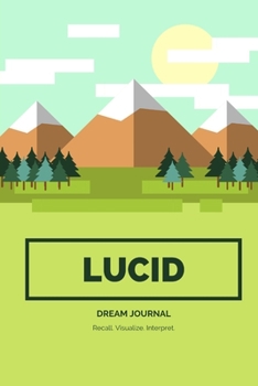 Paperback Lucid Dream Journal: Recall. Visualize. Interpret. Book