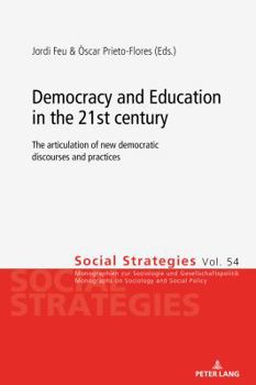 Paperback Democracy and Education in the 21st Century: The Articulation of New Democratic Discourses and Practices Book