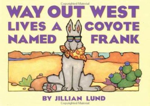 Hardcover Way Out West Lives a Coyote Named Frank Book