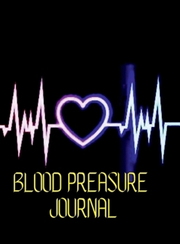 Hardcover Blood Preasure Journal: Simple Daily Blood Preasue Logbook Record and Monitor Blood Preasue Log Book