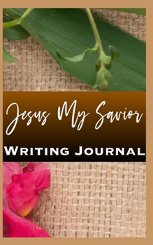 Paperback Jesus My Savior Writing Journal Book