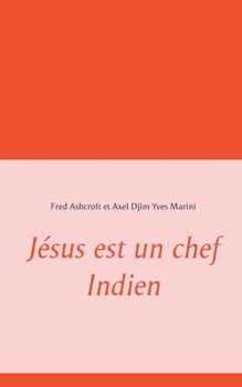 Paperback Jésus est un chef Indien [French] Book