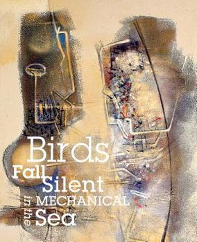 Paperback Birds Fall Silent in the Mechanical Sea Book