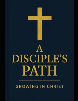 Paperback A Disciple's Path: Growing in Christ. Book