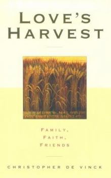 Paperback Love's Harvest: Family, Faith, Friends Book