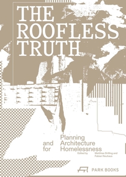 Paperback The Roofless Truth: Planning and Architecture for Homelessness Book