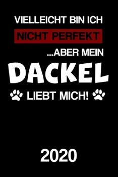 Dackel 2020: Kalender | Lustiger Hunde Spruch Terminplaner | Frauchen Herrchen Terminkalender Wochenplaner, Monatsplaner & Jahresplaner für ... 120 Seiten | Geschenk (German Edition)